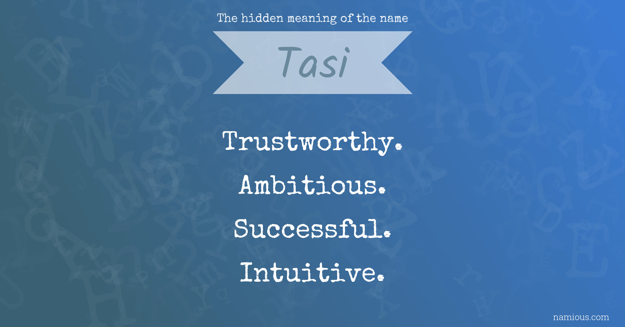 The hidden meaning of the name Tasi