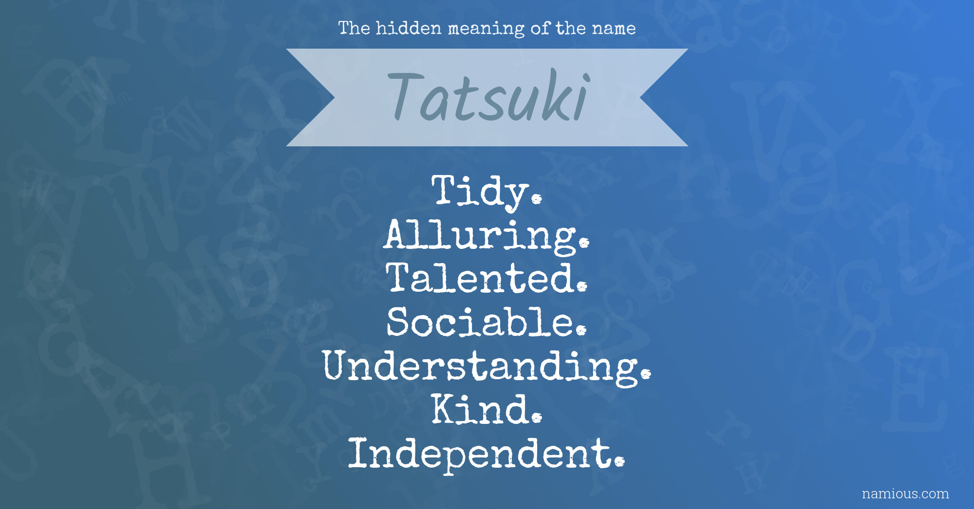 The hidden meaning of the name Tatsuki