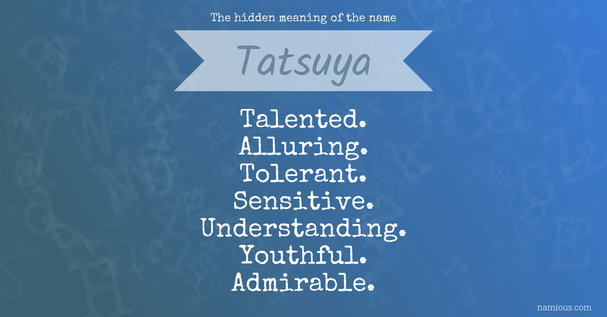 The hidden meaning of the name Tatsuya