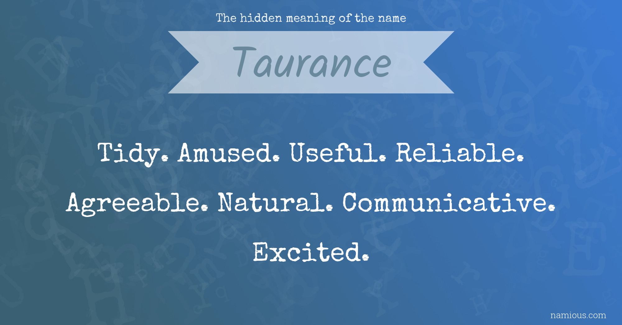 The hidden meaning of the name Taurance