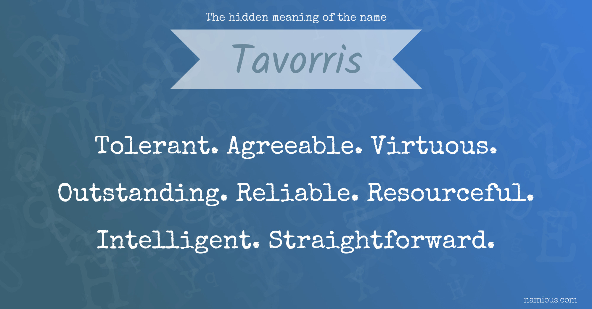 The hidden meaning of the name Tavorris