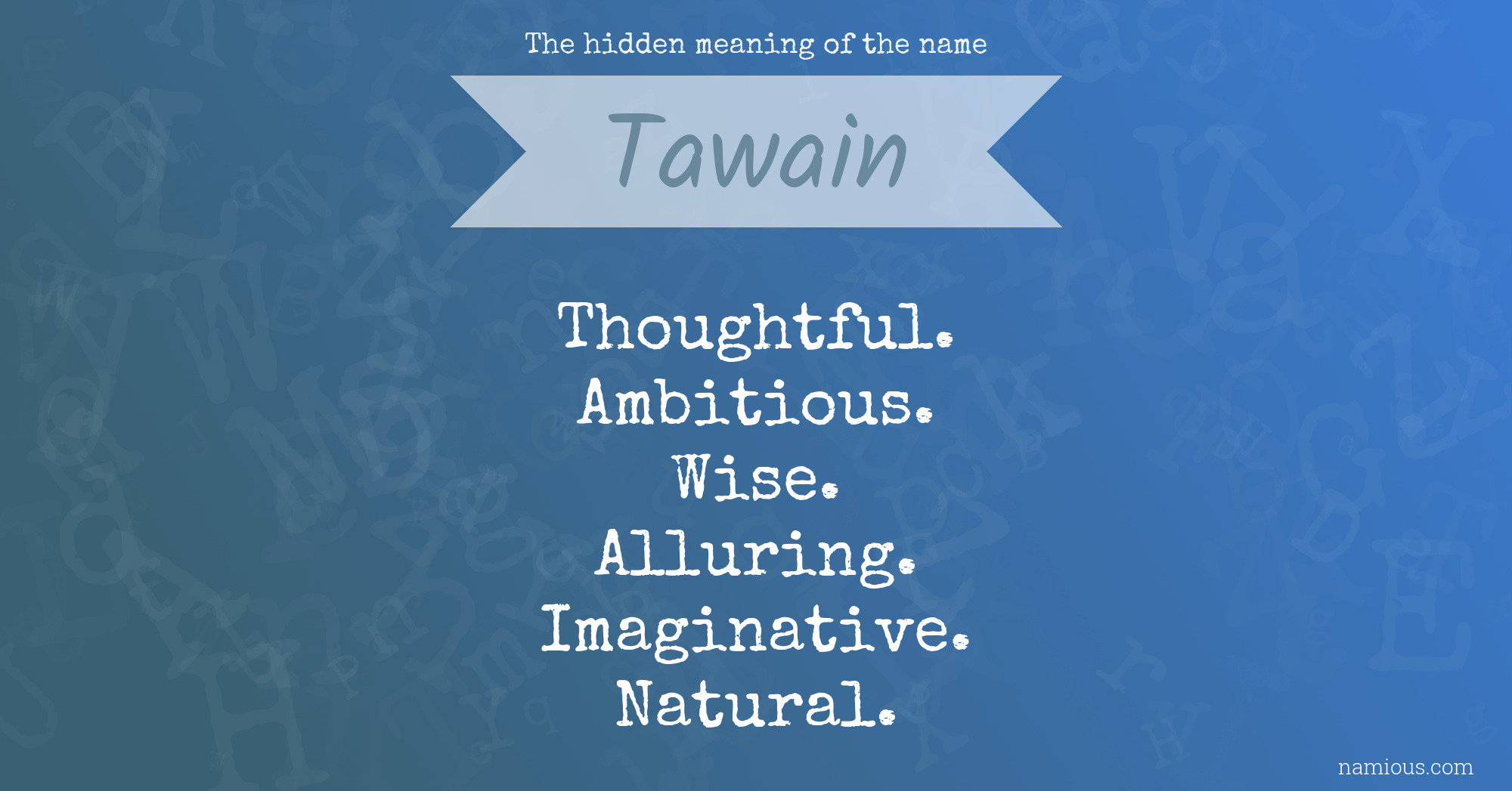 The hidden meaning of the name Tawain