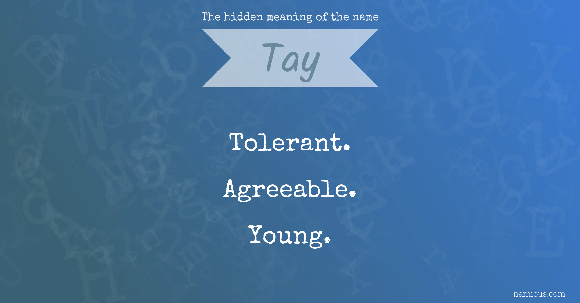 The hidden meaning of the name Tay