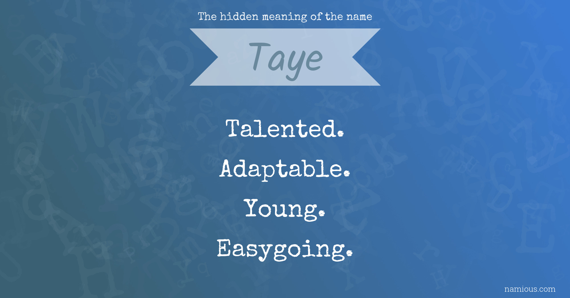 The hidden meaning of the name Taye