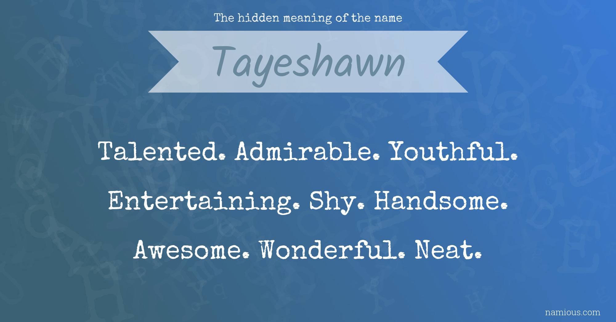 The hidden meaning of the name Tayeshawn