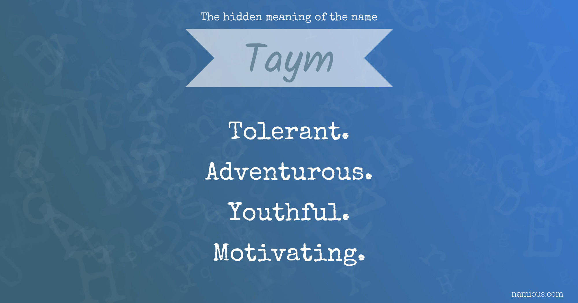 The hidden meaning of the name Taym