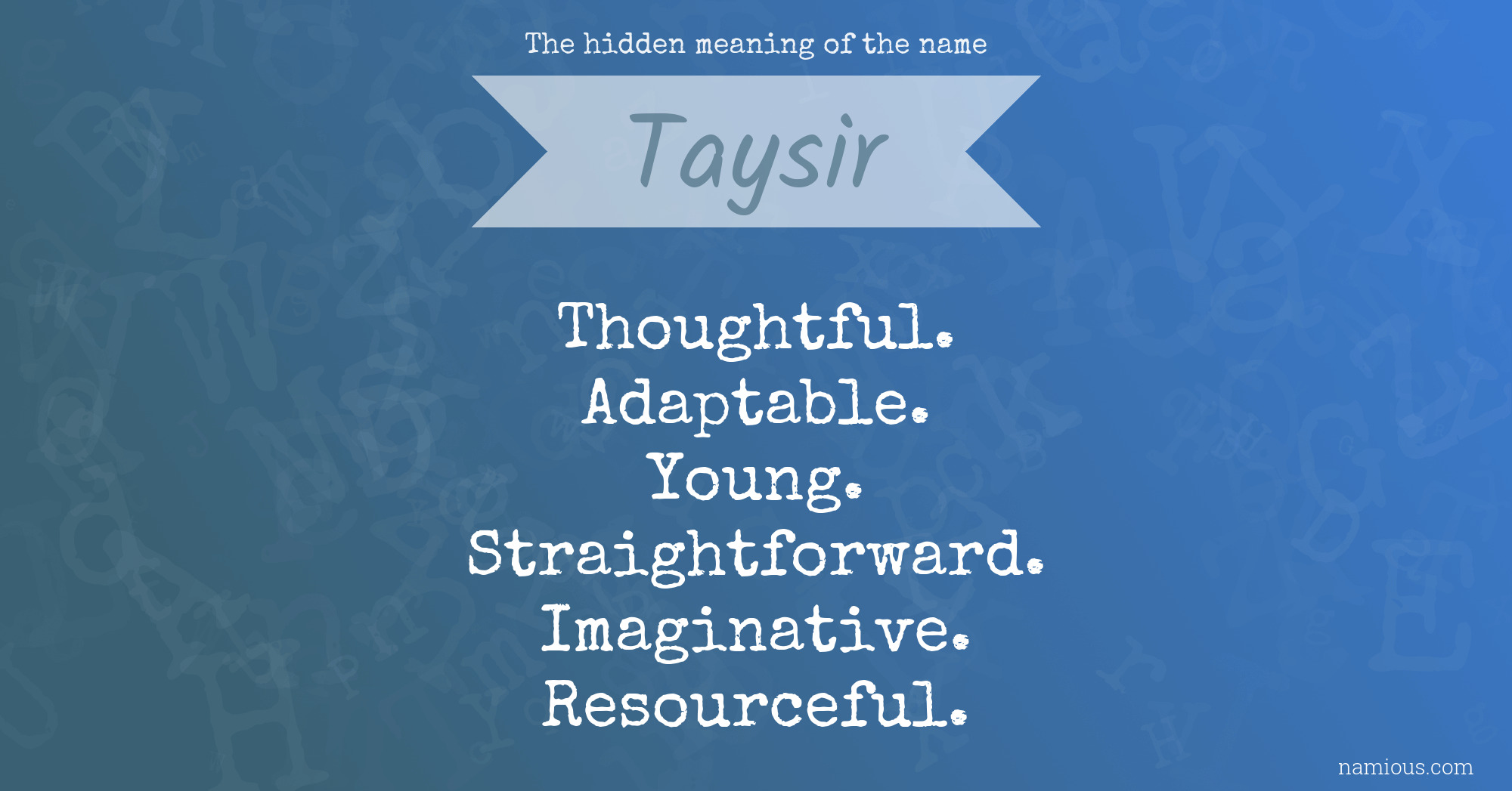 The hidden meaning of the name Taysir