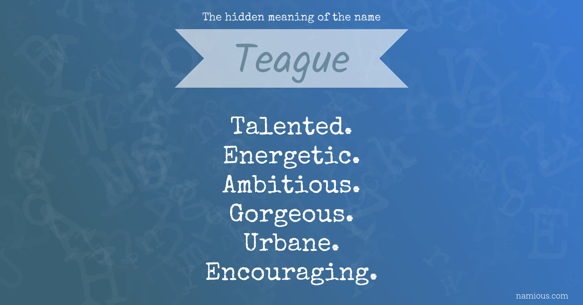 The hidden meaning of the name Teague