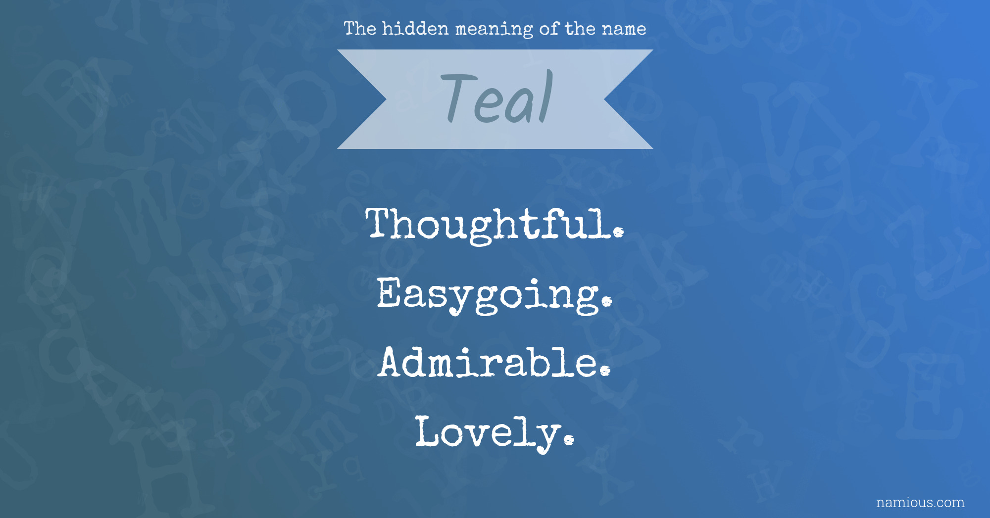 The hidden meaning of the name Teal