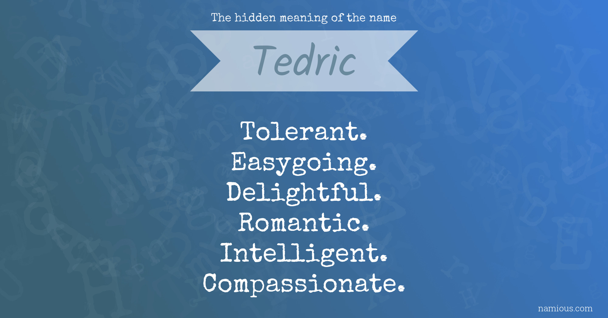 The hidden meaning of the name Tedric