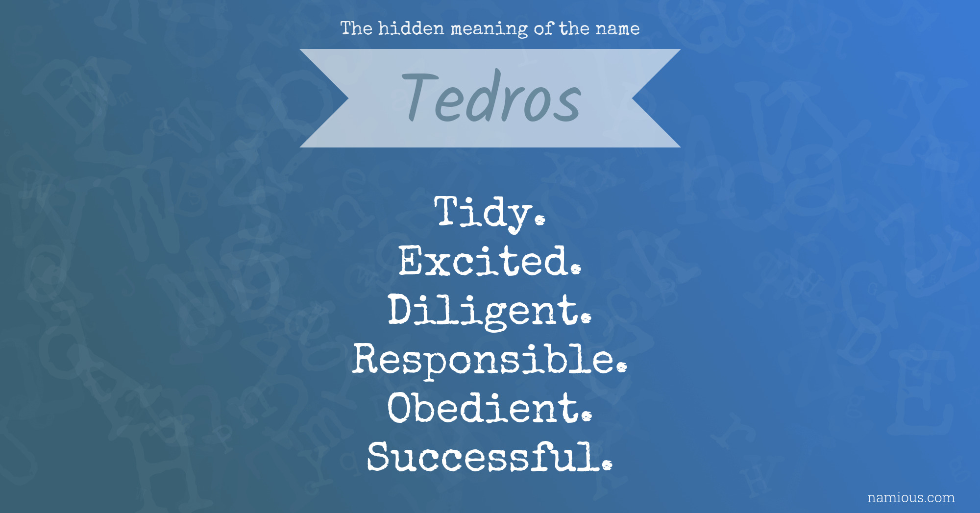 The hidden meaning of the name Tedros