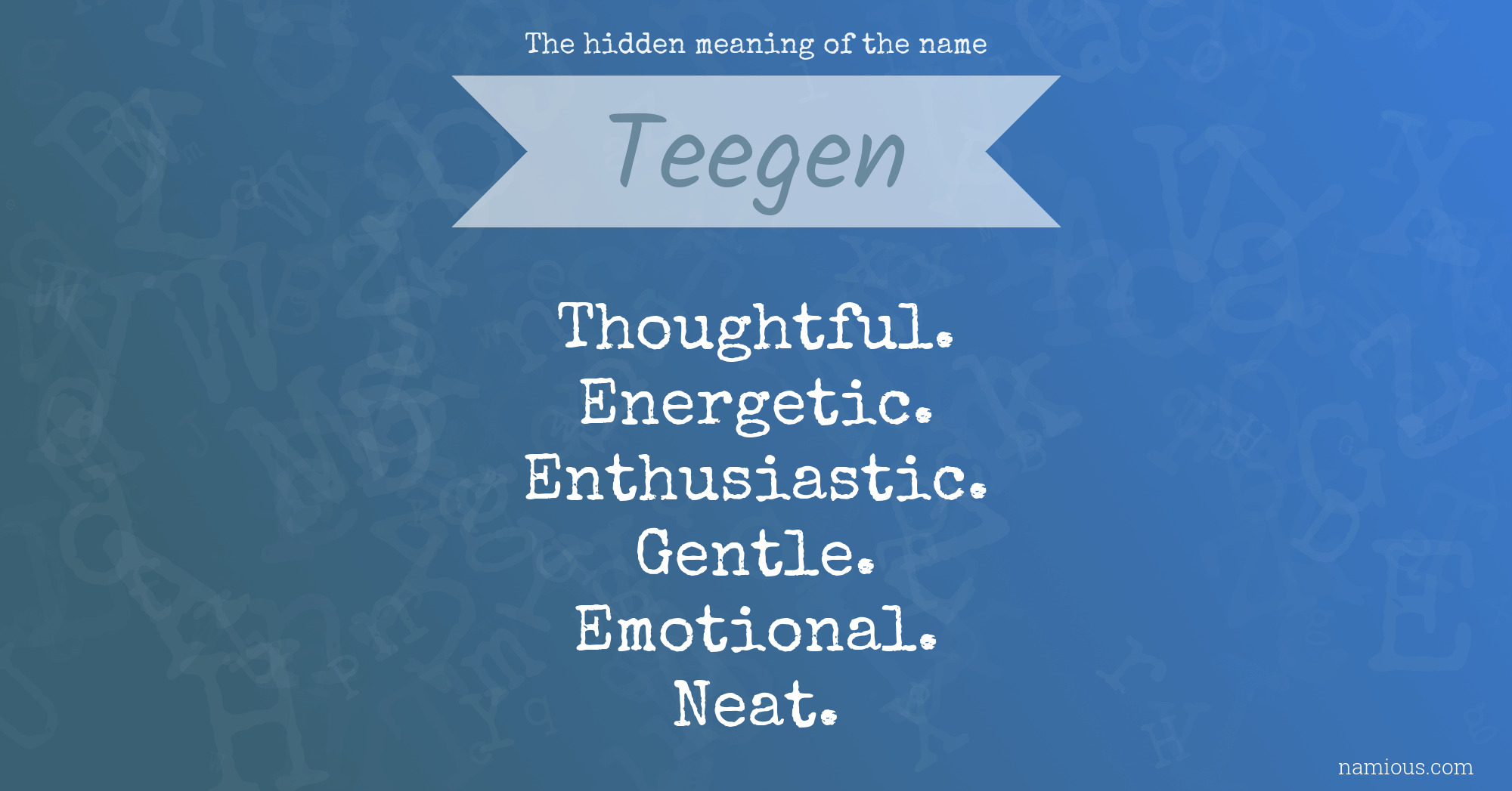 The hidden meaning of the name Teegen