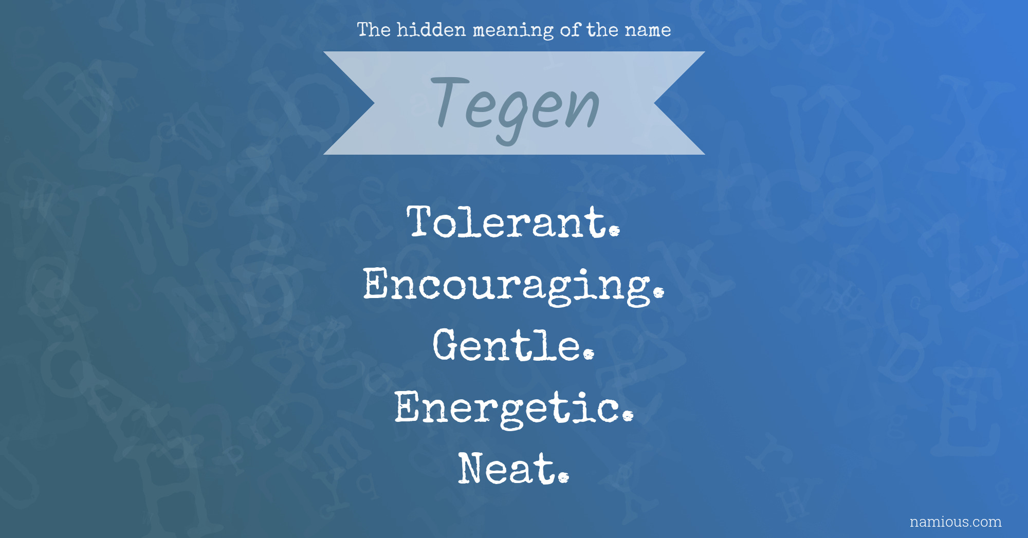 The hidden meaning of the name Tegen