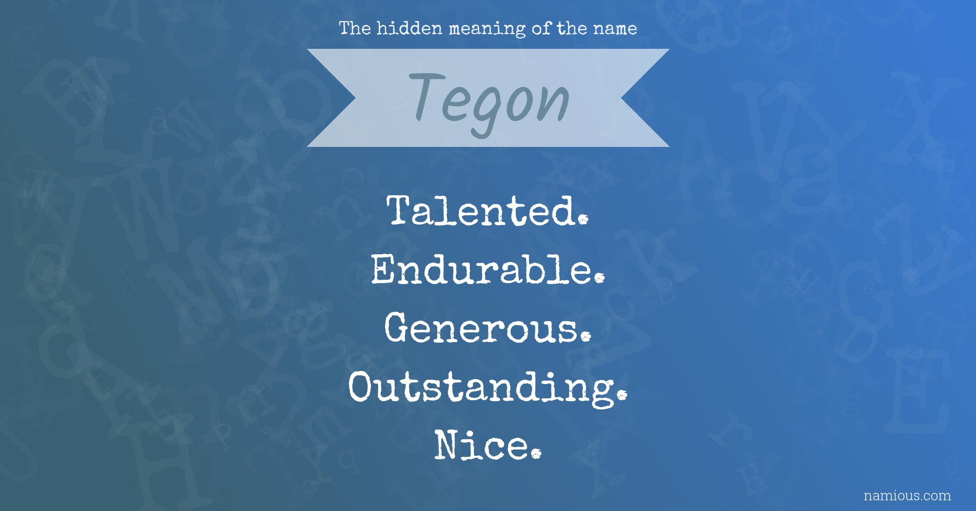 The hidden meaning of the name Tegon