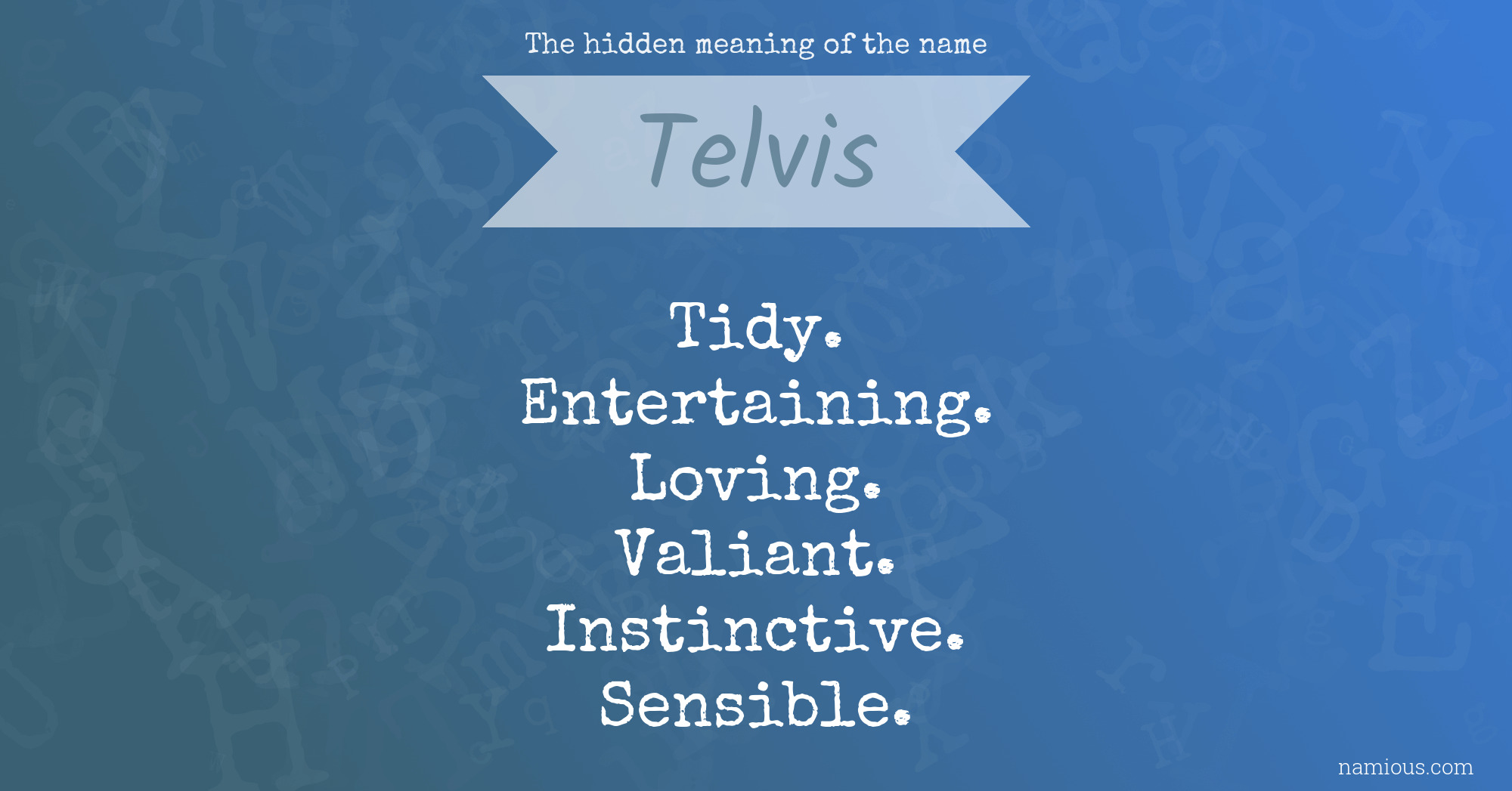 The hidden meaning of the name Telvis