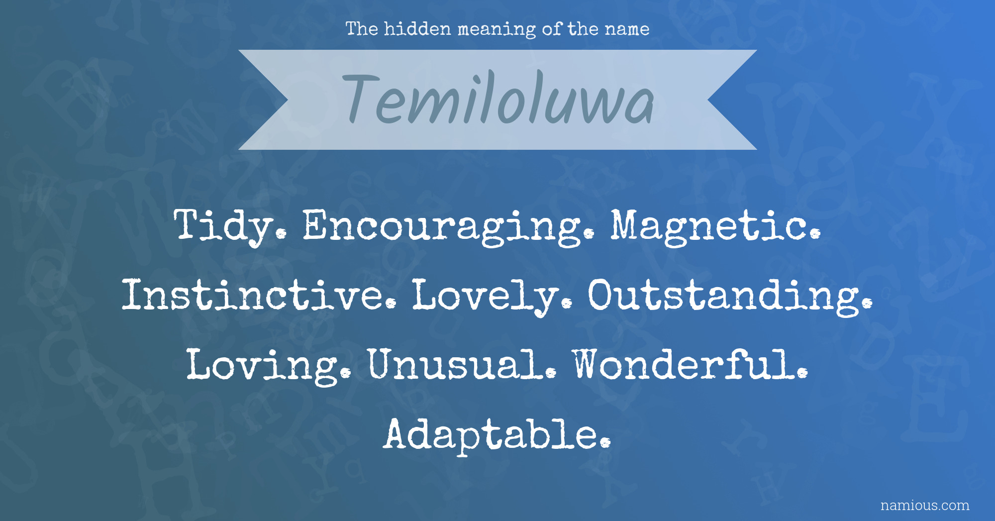 The hidden meaning of the name Temiloluwa