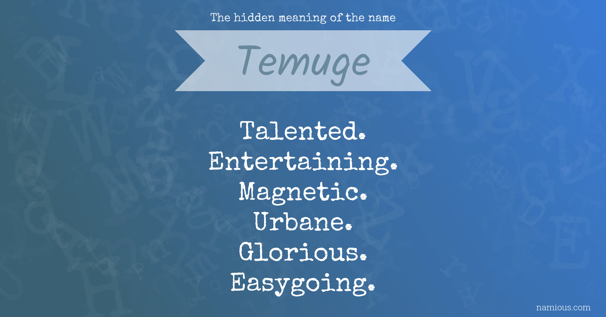 The hidden meaning of the name Temuge