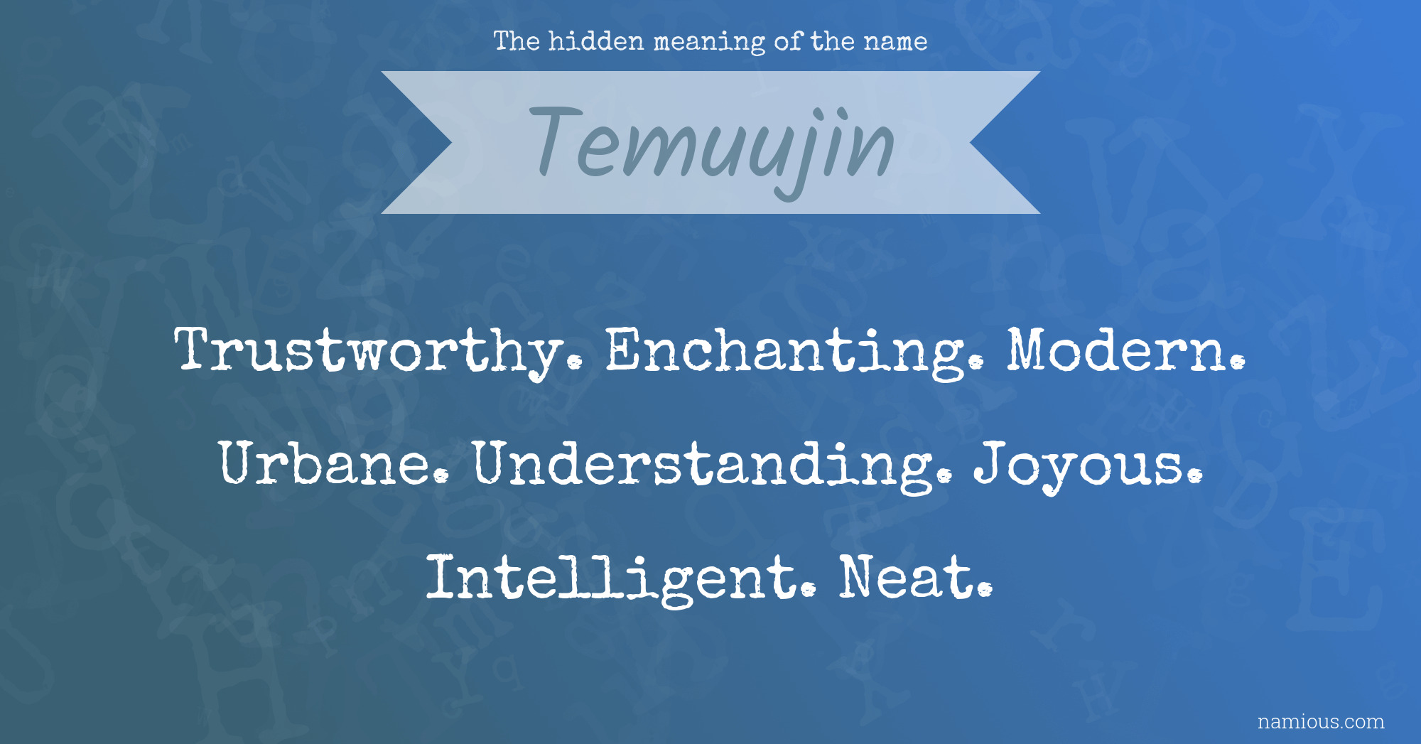 The hidden meaning of the name Temuujin