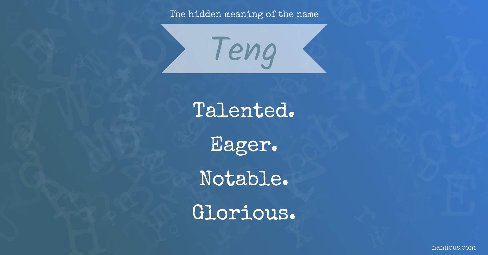 The hidden meaning of the name Teng