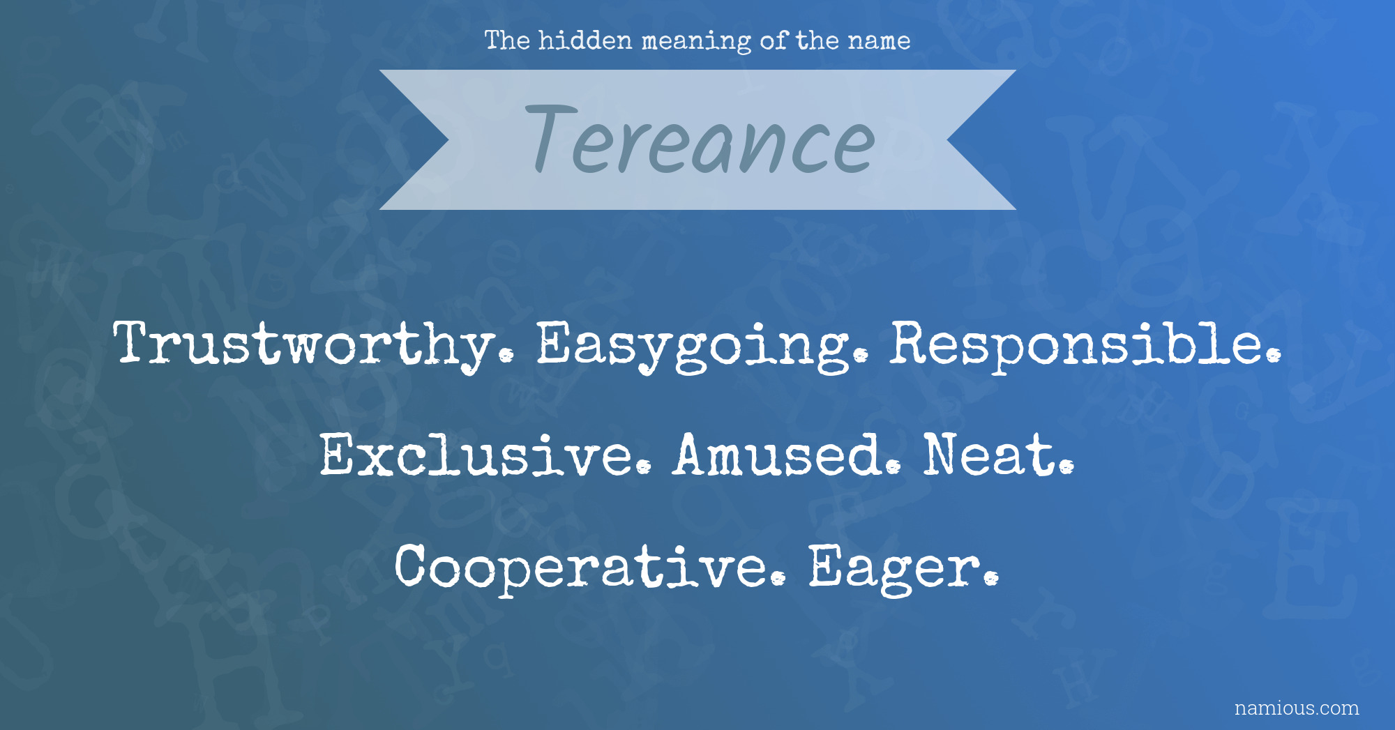 The hidden meaning of the name Tereance