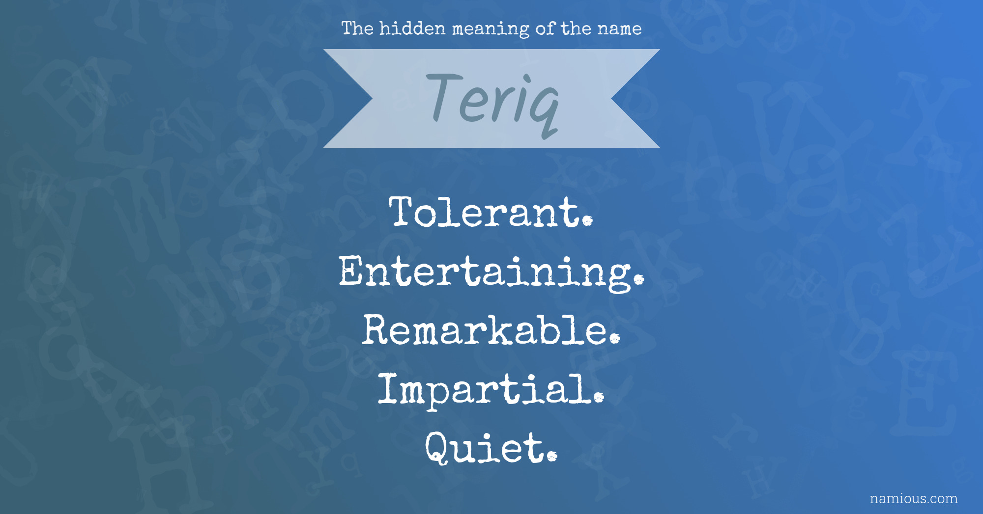 The hidden meaning of the name Teriq