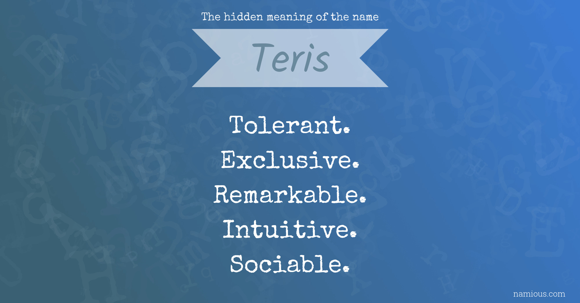 The hidden meaning of the name Teris