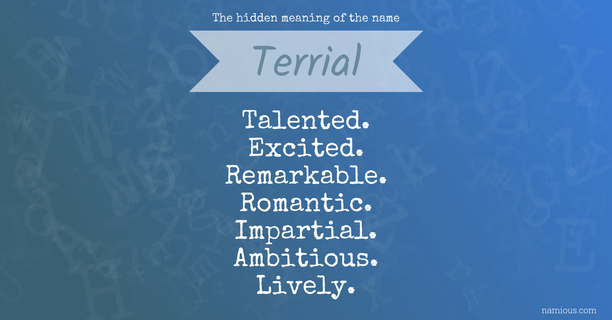 The hidden meaning of the name Terrial