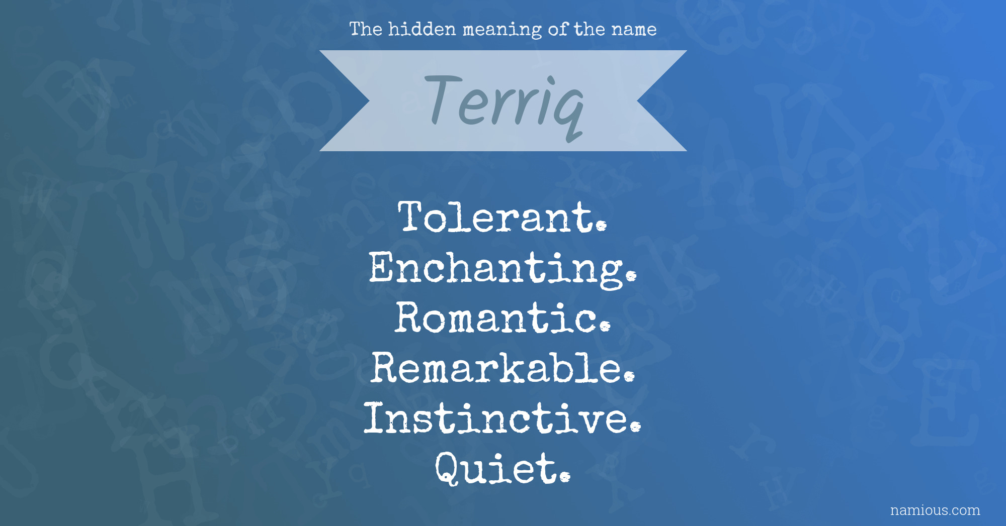 The hidden meaning of the name Terriq