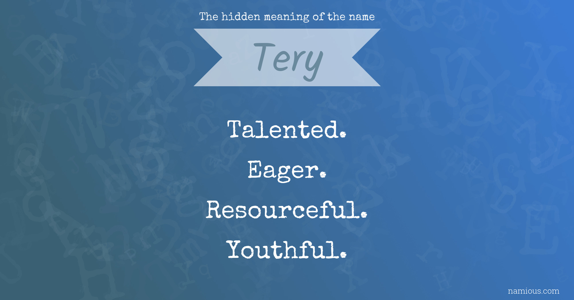 The hidden meaning of the name Tery