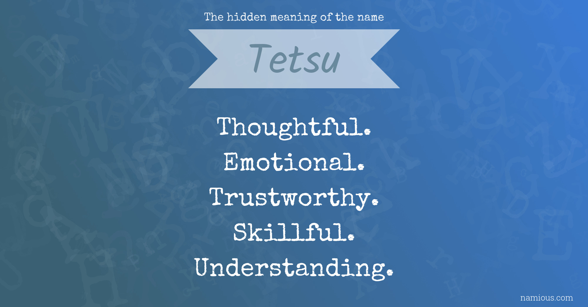 The hidden meaning of the name Tetsu