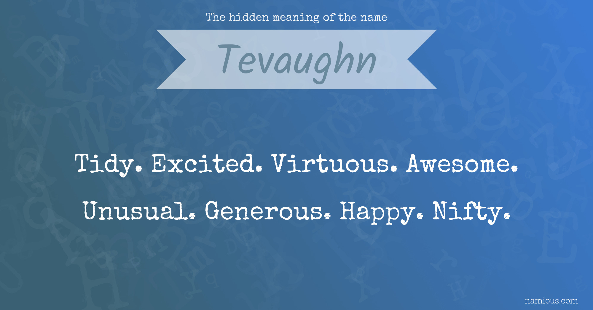 The hidden meaning of the name Tevaughn