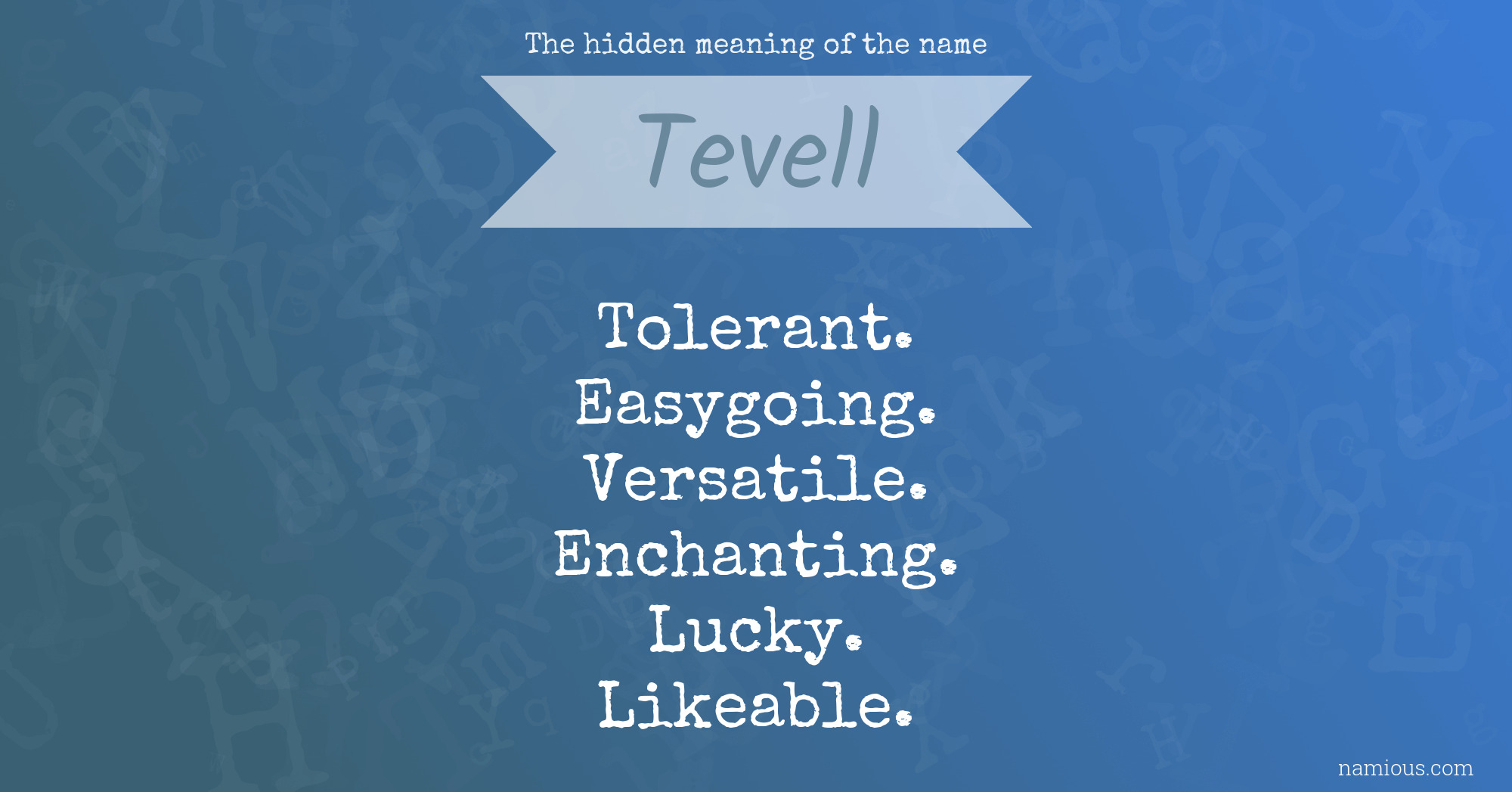 The hidden meaning of the name Tevell