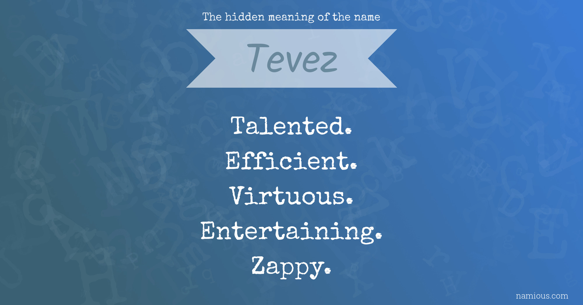 The hidden meaning of the name Tevez