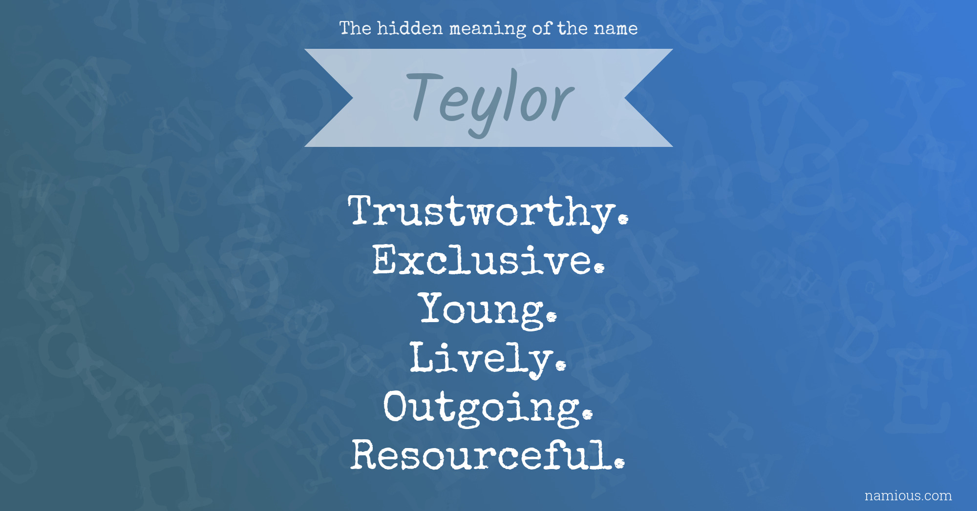 The hidden meaning of the name Teylor