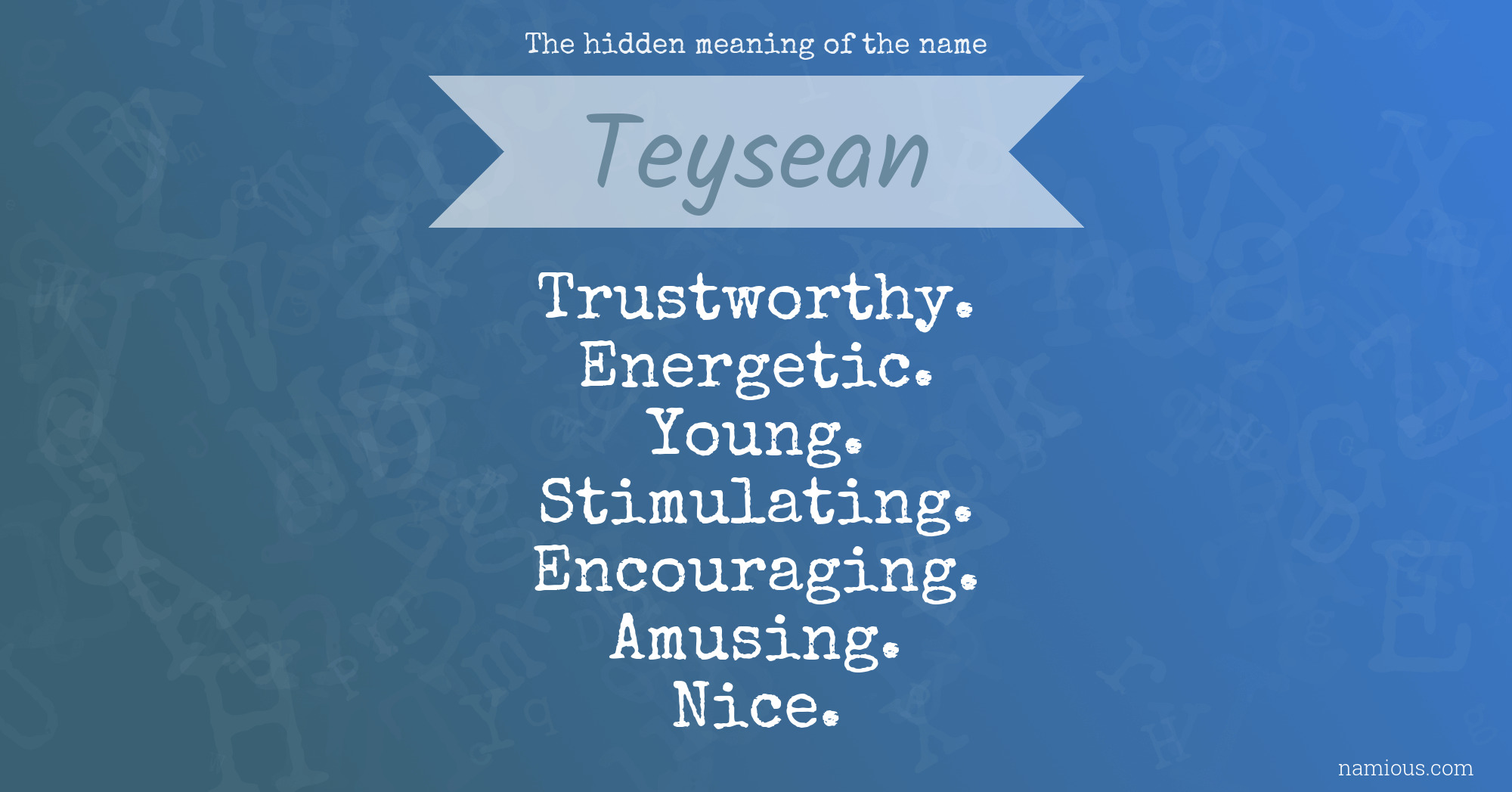 The hidden meaning of the name Teysean