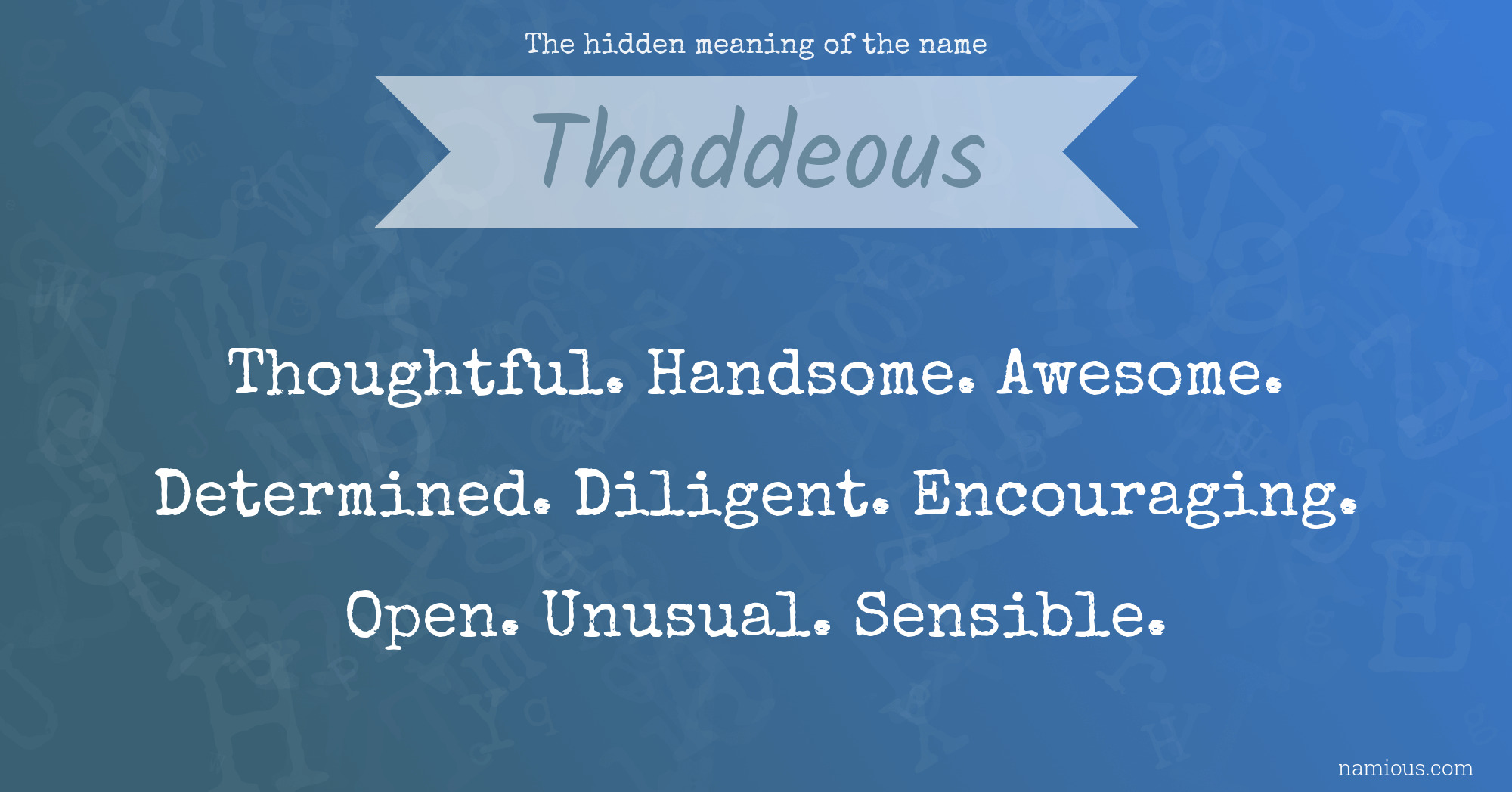 The hidden meaning of the name Thaddeous