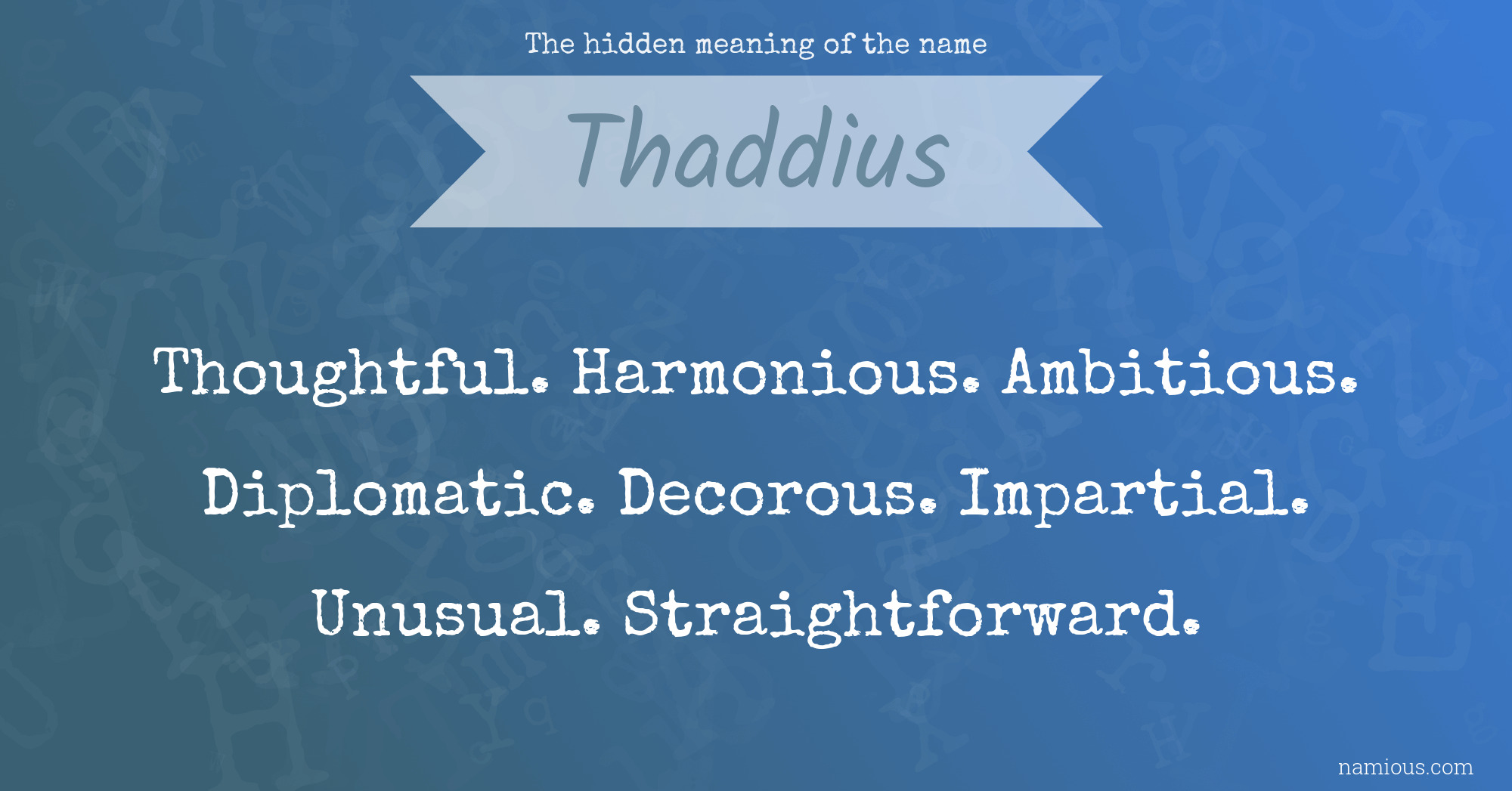 The hidden meaning of the name Thaddius