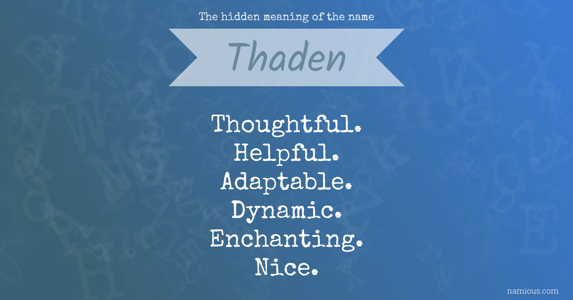 The hidden meaning of the name Thaden