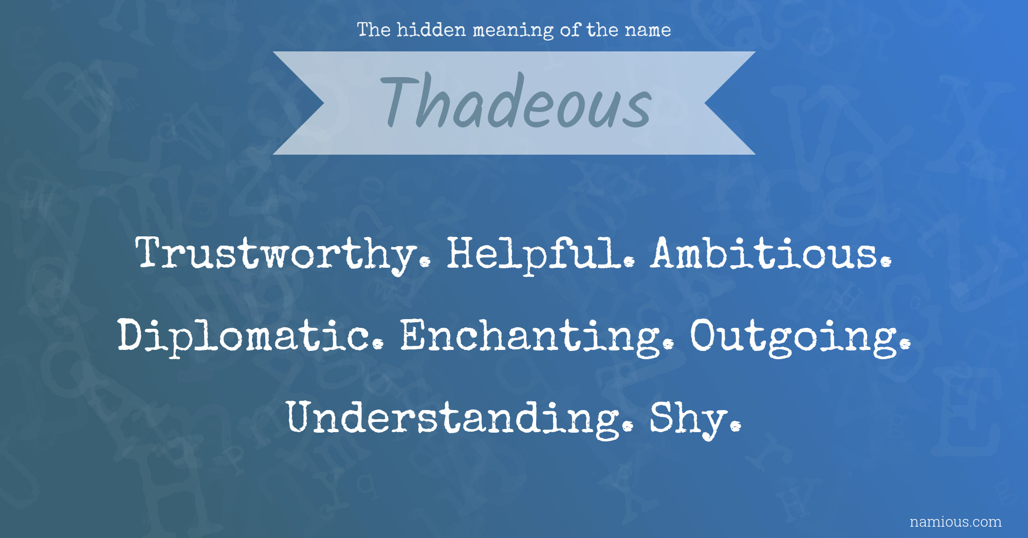 The hidden meaning of the name Thadeous