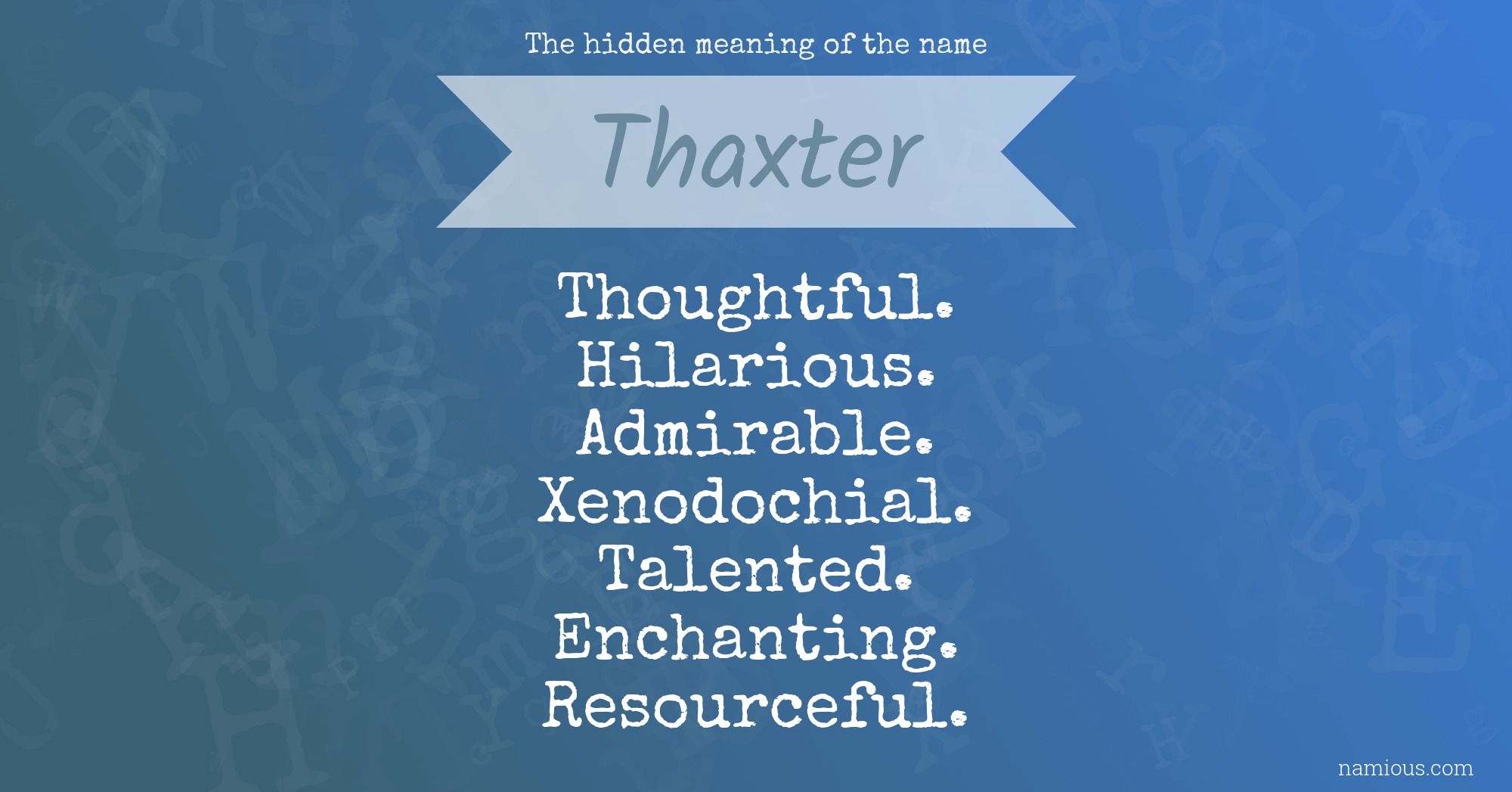 The hidden meaning of the name Thaxter