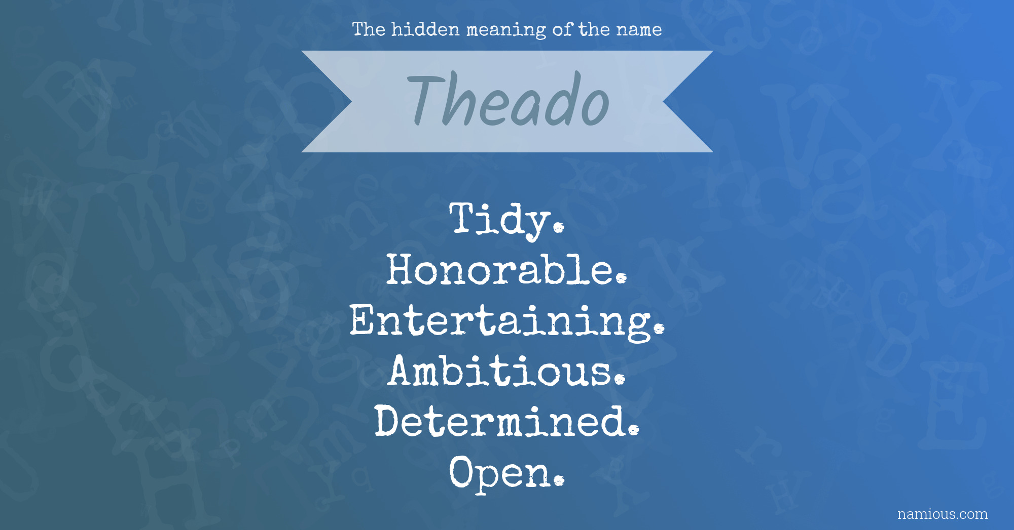 The hidden meaning of the name Theado