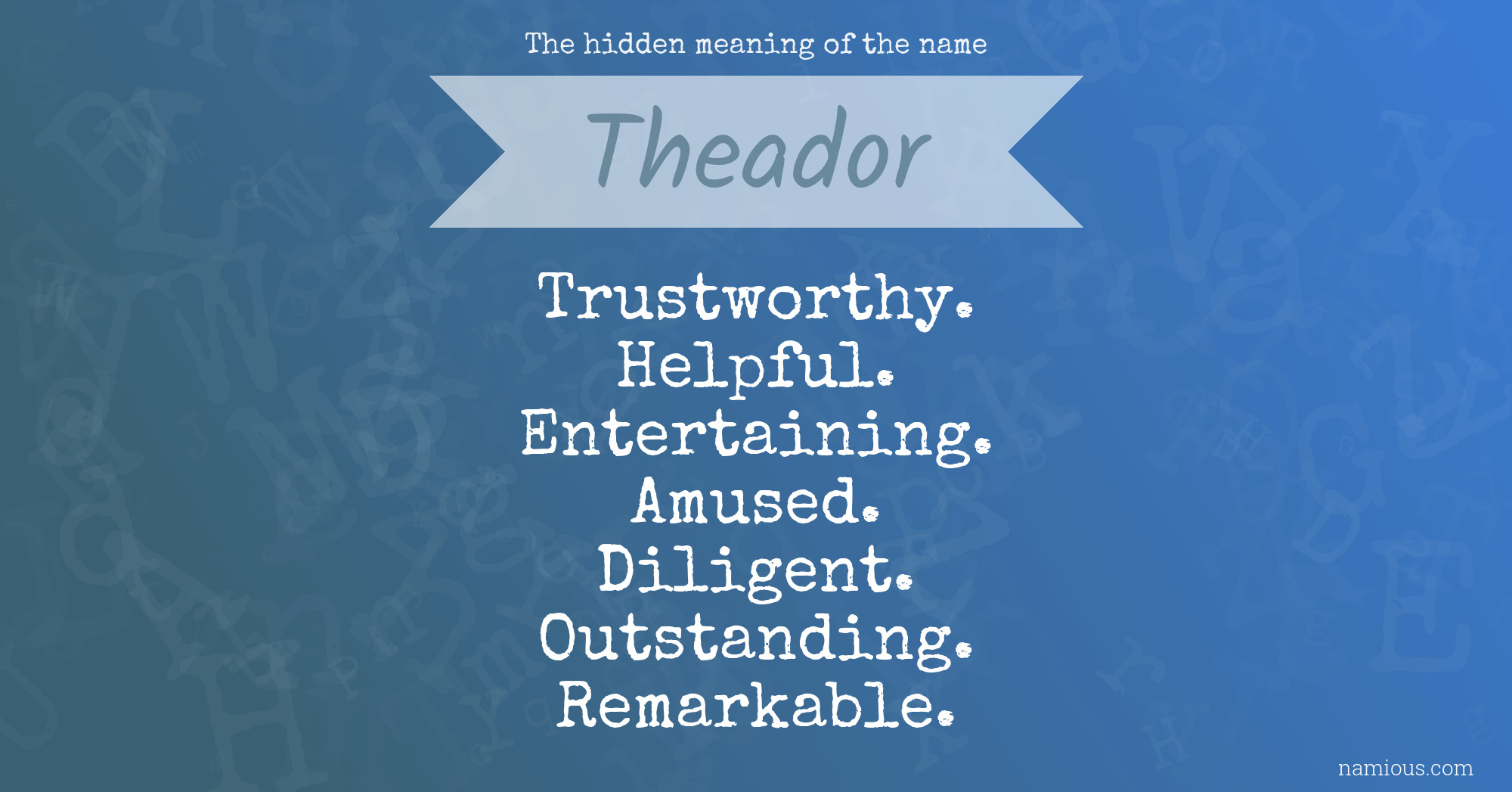 The hidden meaning of the name Theador