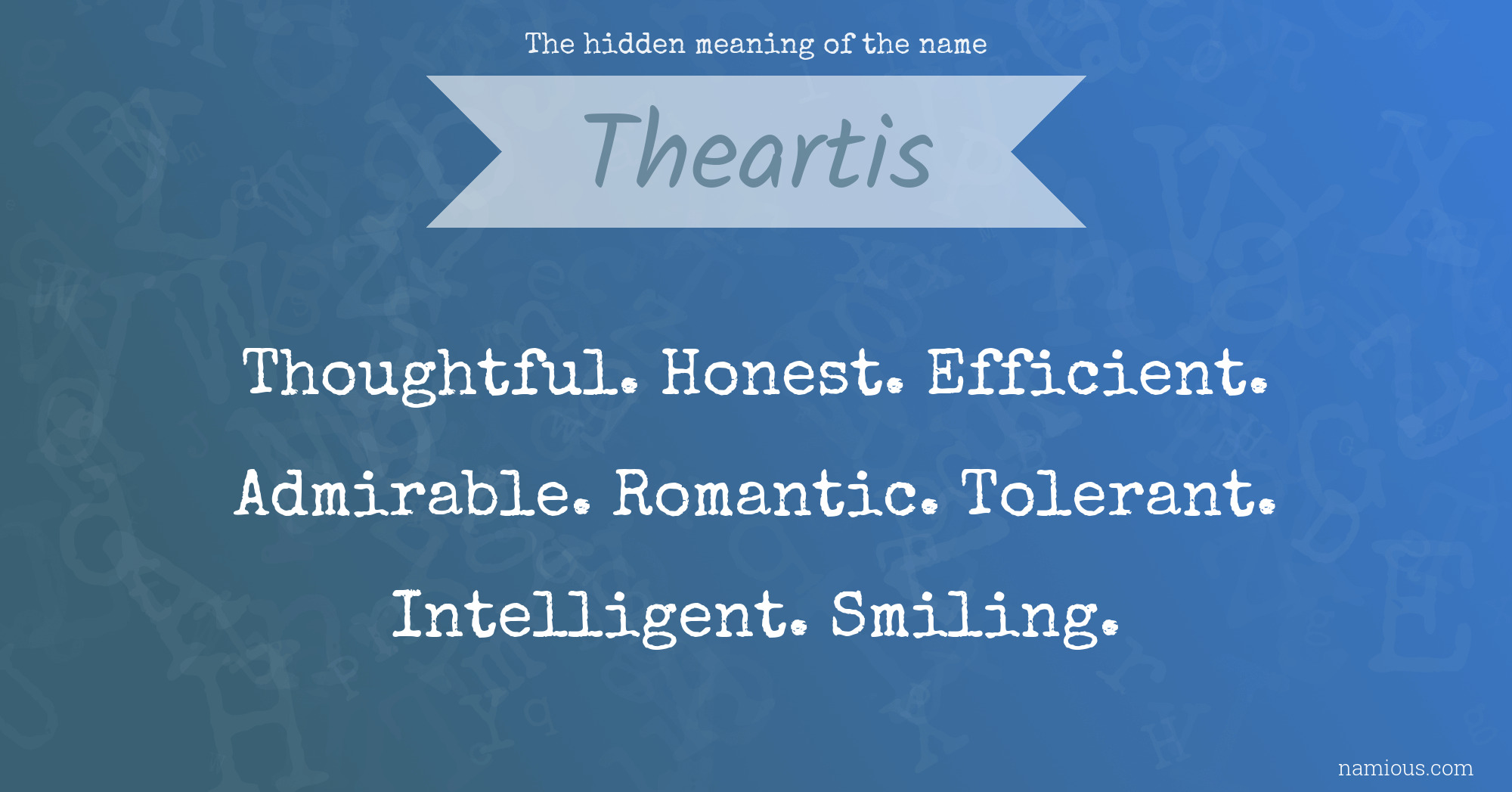 The hidden meaning of the name Theartis