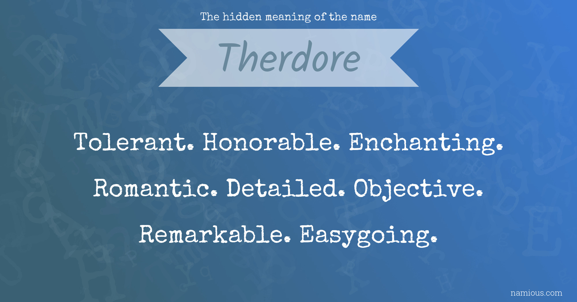 The hidden meaning of the name Therdore