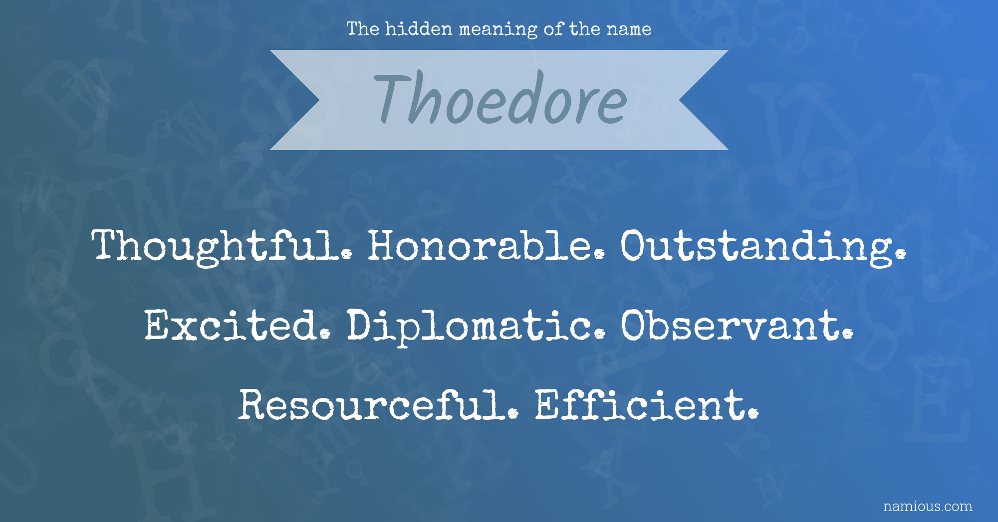 The hidden meaning of the name Thoedore