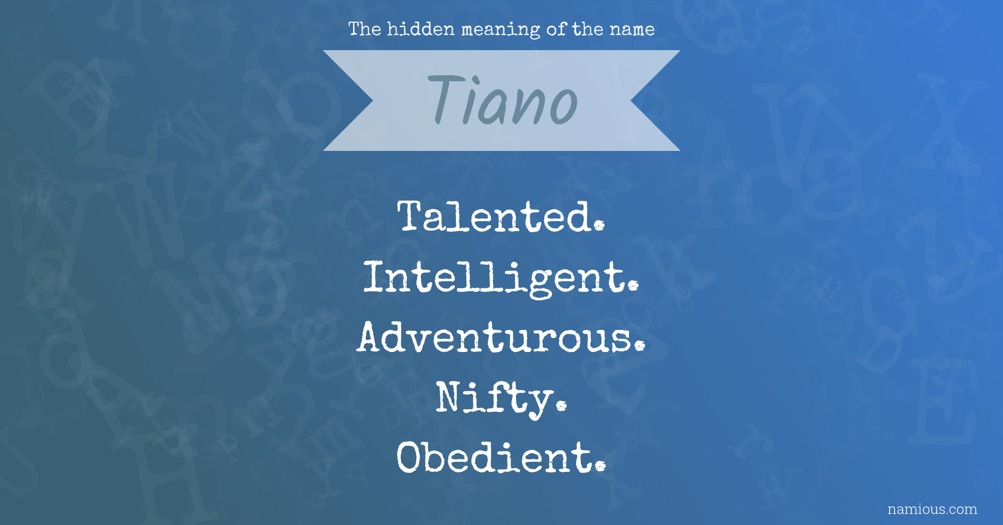 The hidden meaning of the name Tiano