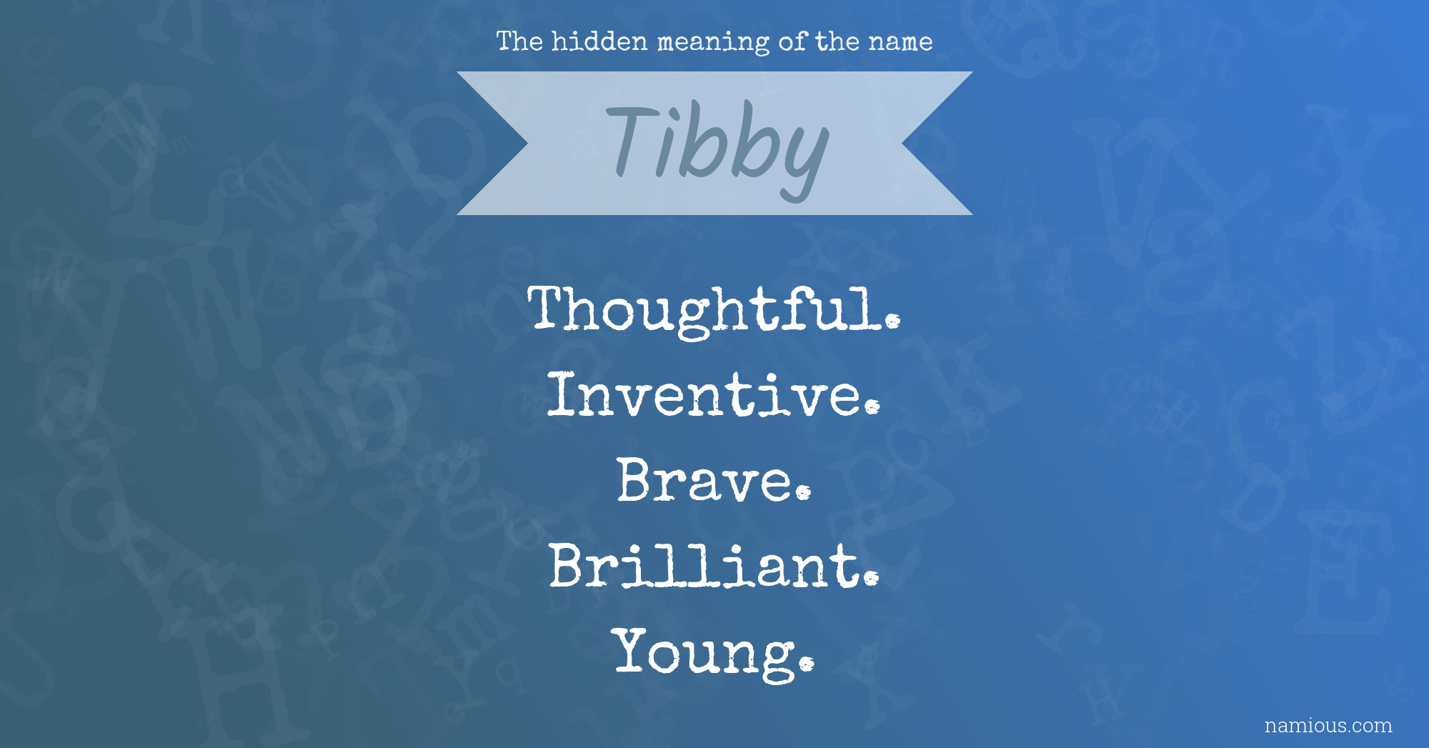 The hidden meaning of the name Tibby