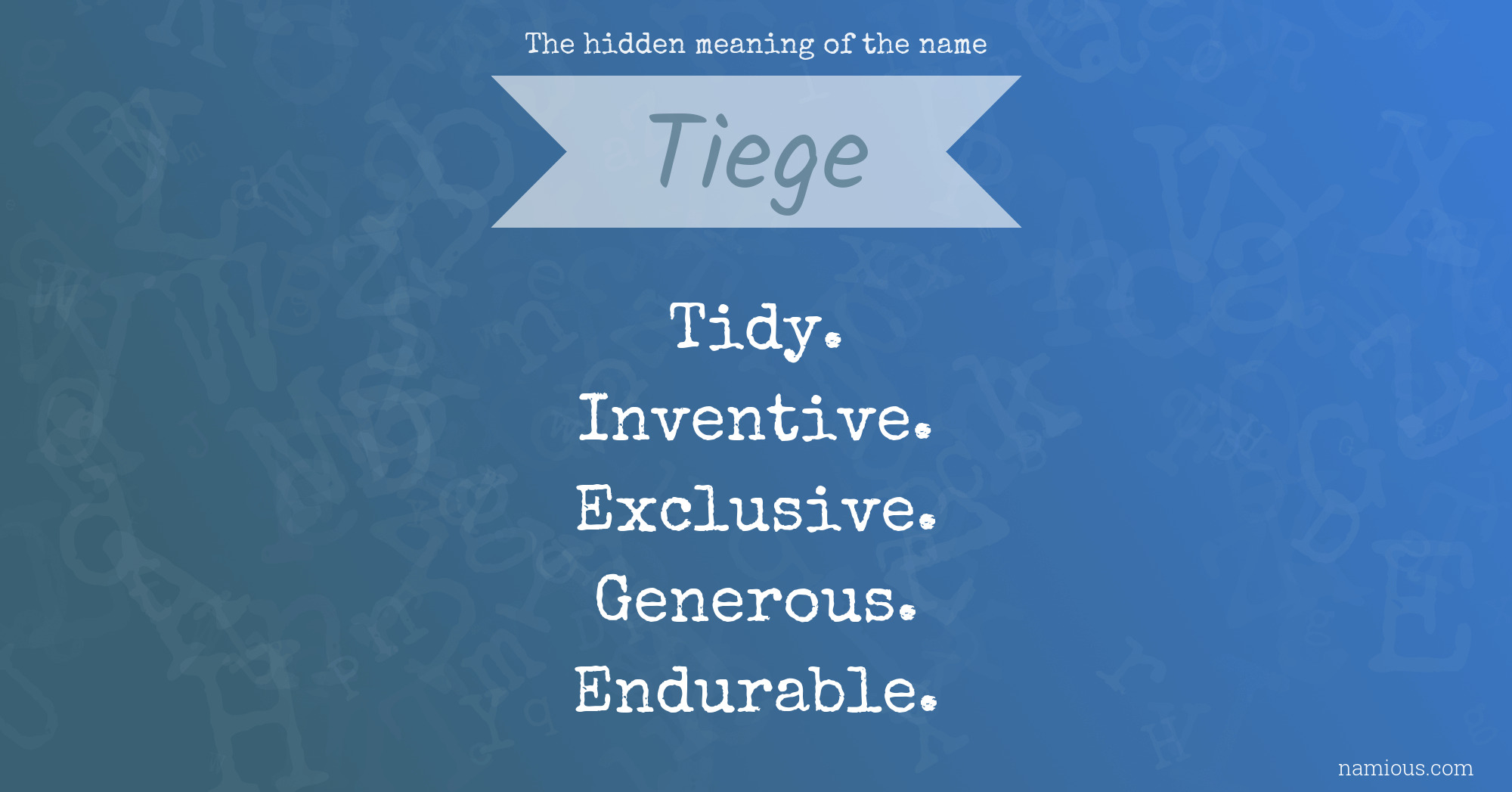 The hidden meaning of the name Tiege