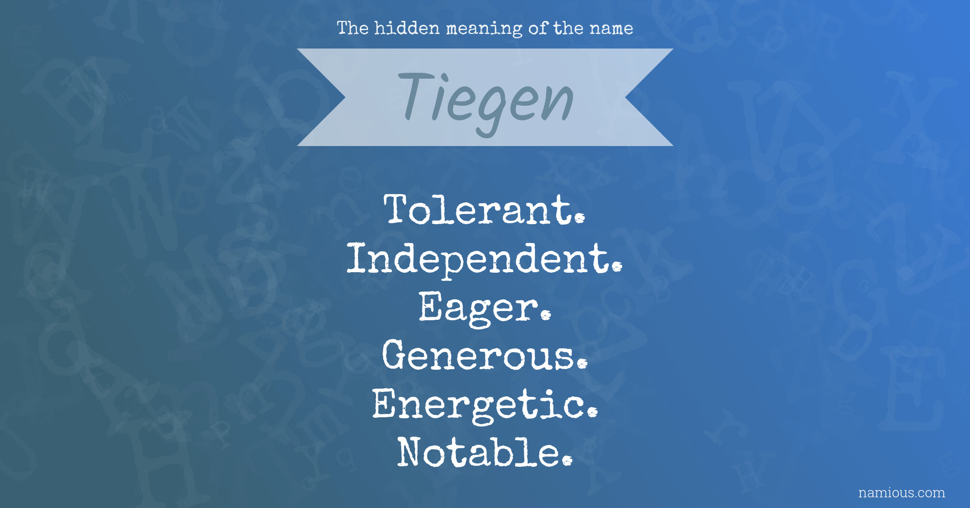 The hidden meaning of the name Tiegen