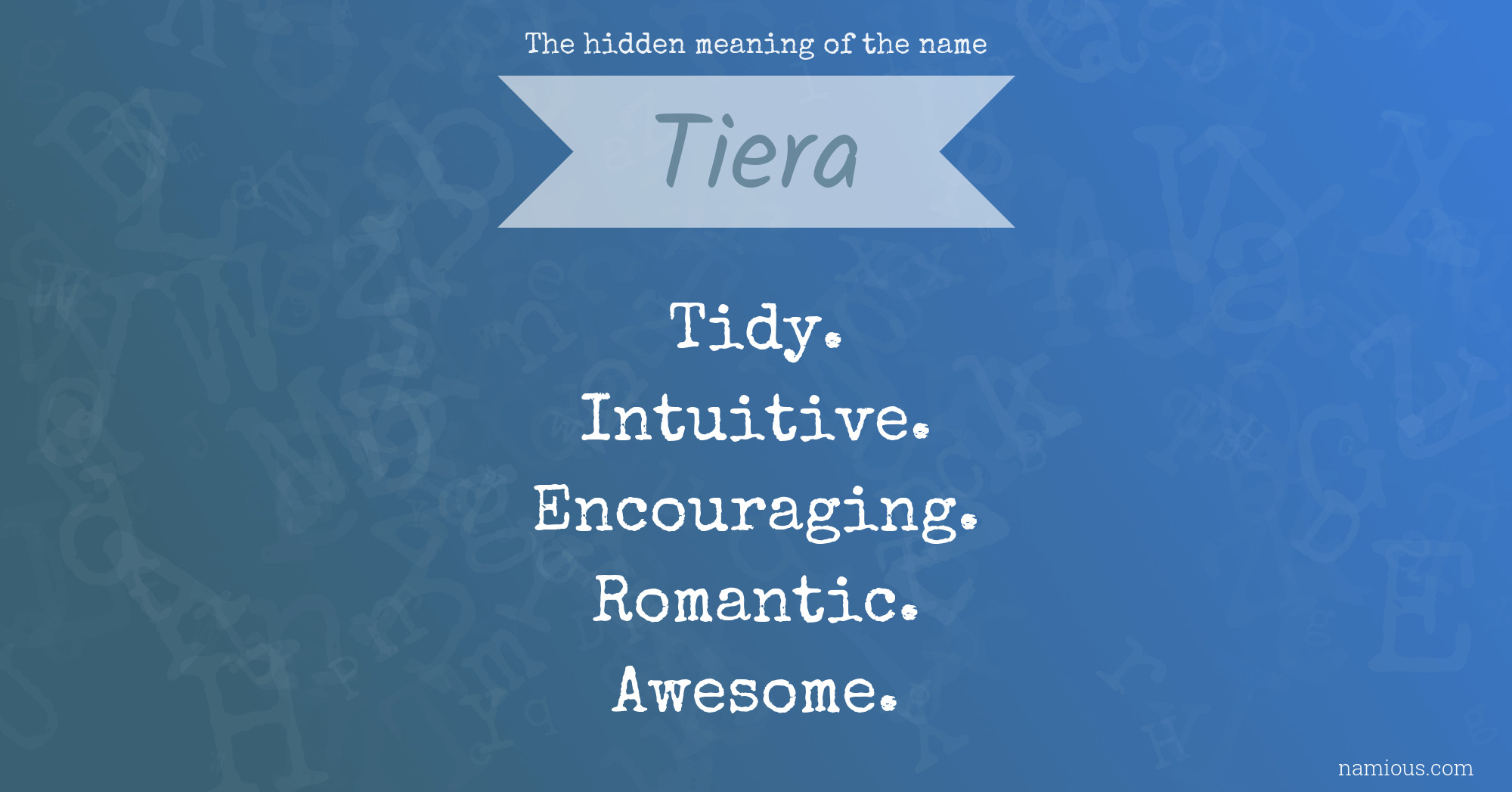 The hidden meaning of the name Tiera